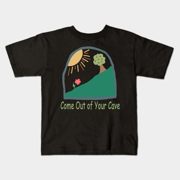 Come Out of Your Cave Kids T-Shirt by Repeat Candy